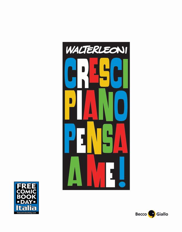 Cresci piano pensa a me! Cresci piano pensa a me!